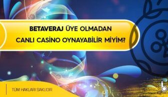 Betaveraj-Uye-Olmadan-Canli-Casino-Oynayabilir-miyim